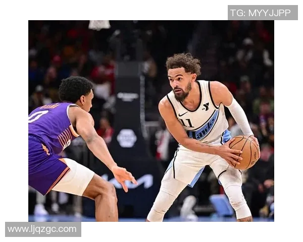 特雷杨带领亚特兰大老鹰队冲击季后赛展现超强个人能力与团队合作精神 特雷杨带领亚特兰大老鹰队冲击季后赛展现超强个人能力与团队合作精神